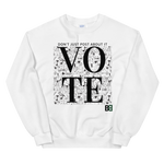 Don't Just Post Sweatshirt (Limited Edition)